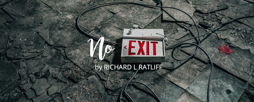 No Exit by Richard L Ratliff