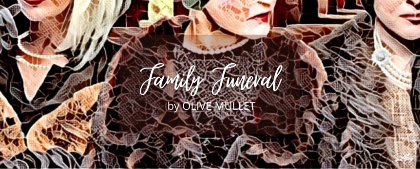 Family Funeral by Olive Mullet