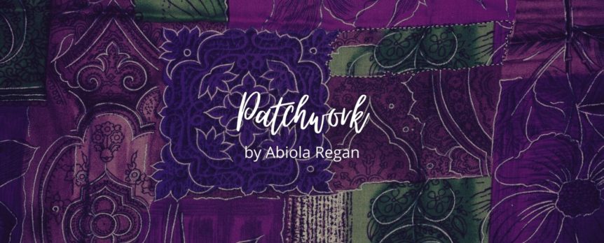 Patchwork by Abiola Regan