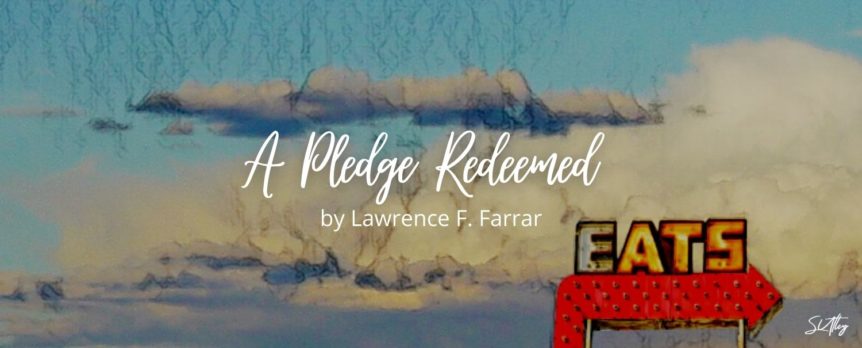 A Pledge Redeemed by Lawrence F. Farrar