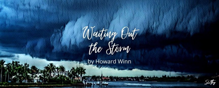 Waiting Out the Storm by Howard Winn