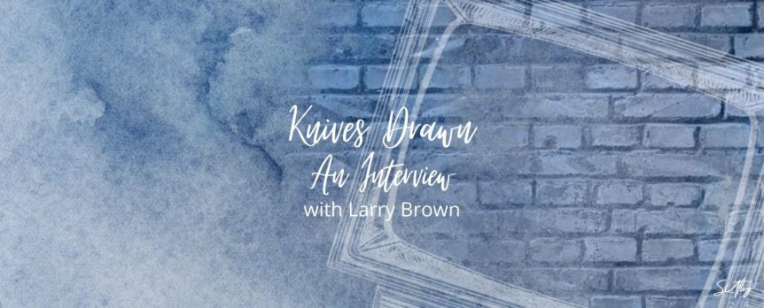 Author Interview with Larry Brown