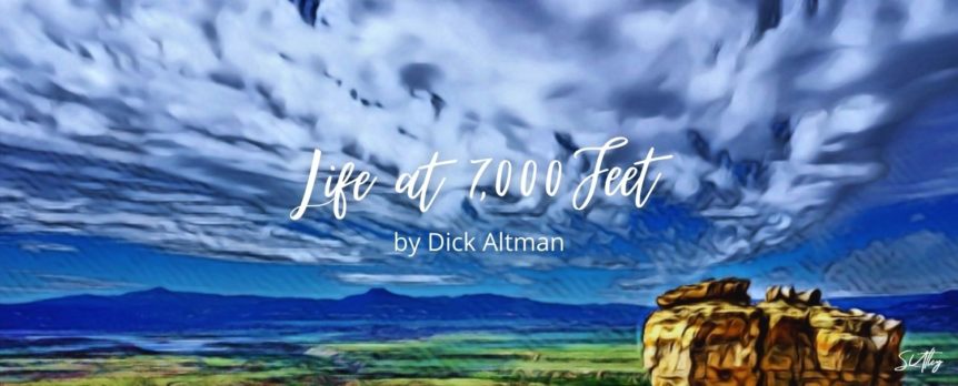 Life at 7,000 Feet by Dick Altman