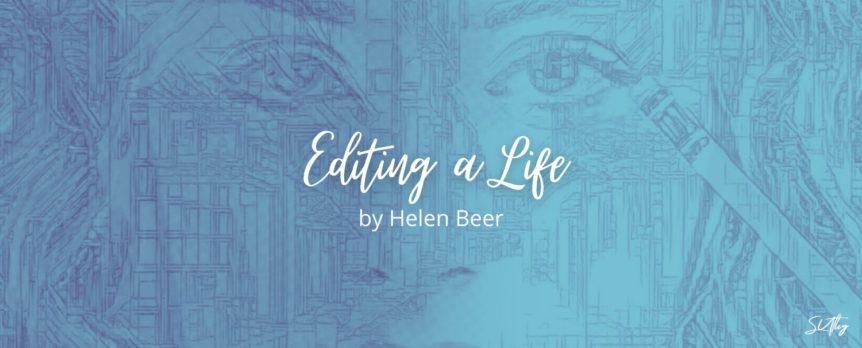 Editing a Life by Helen Beer