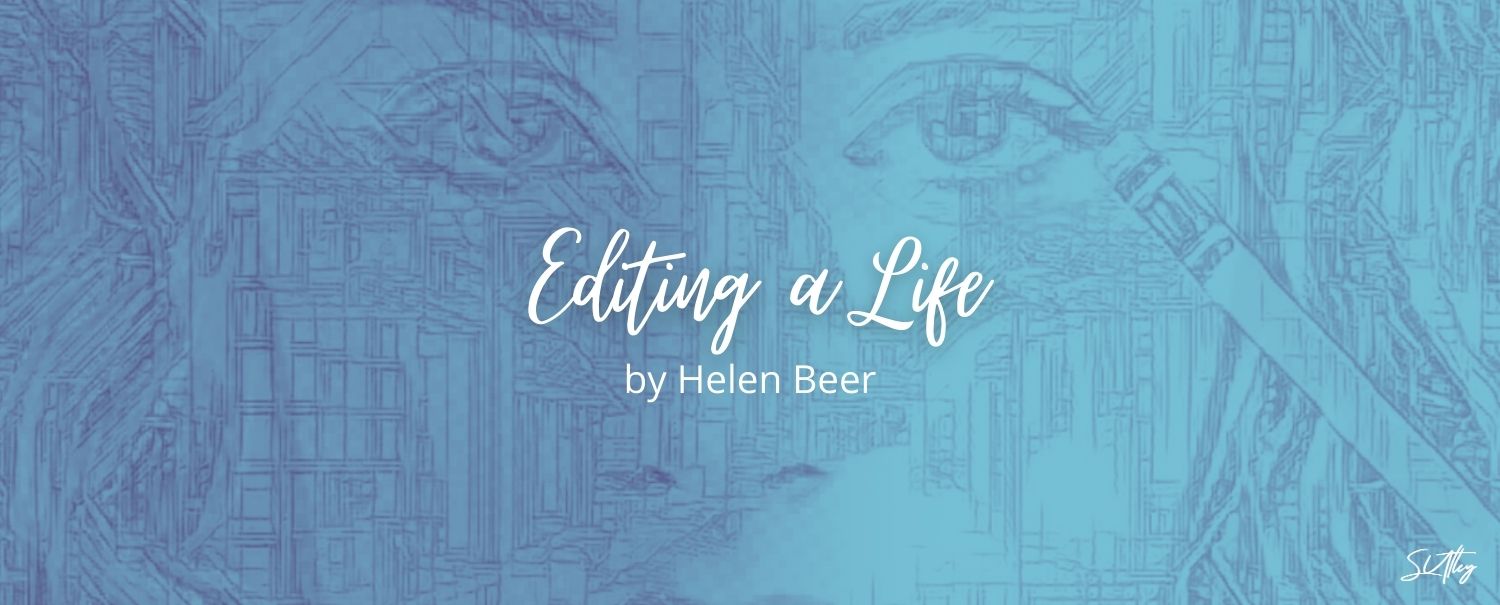 EDITING A LIFE